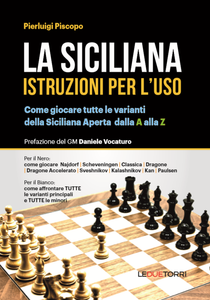 LA SICILIANA Istruzioni per l’uso – Come giocare tutte le varianti della Siciliana Aperta dalla A alla Z