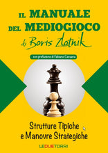Carica l&#39;immagine nel visualizzatore di Gallery, Il manuale del MEDIOGIOCO di Boris Zlotnik - Strutture tipiche e manovre strategiche negli scacchi