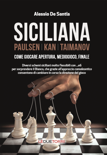 SICILIANA - Paulsen - Kan - Taimanov - Come giocare apertura, mediogioco, finale