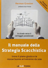 Carica l&#39;immagine nel visualizzatore di Gallery, Il Manuale della Strategia Scacchistica - La strada verso il vantaggio posizion.