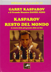 KASPAROV-RESTO DEL MONDO  di Garry Kasparov e Daniel King - collana BIBLIOTECA DI SCACCHI